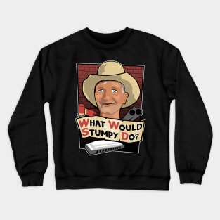 What Would Stumpy Do? Crewneck Sweatshirt